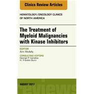 The Treatment of Myeloid Malignancies With Kinase Inhibitors by Mullally, Ann; Canellos, George P. (CON); Bunn, H. Franklin (CON), 9780323532358