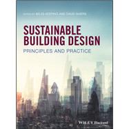 Sustainable Building Design Principles and Practice by Keeping, Miles; Shiers, David, 9780470672358