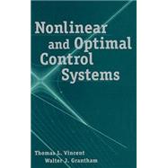 Nonlinear and Optimal Control Systems by Vincent, Thomas L.; Grantham, Walter J., 9780471042358