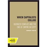 When Capitalists Collide by Vitalis, Robert, 9780520302358