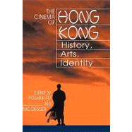 The Cinema of Hong Kong: History, Arts, Identity by Edited by Poshek Fu , David Desser, 9780521772358