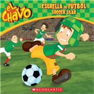 El Chavo: Estrella de ftbol / Soccer Star (Bilingual) by Lombana, Juan Pablo, 9780545842358