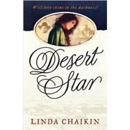 Desert Star by Chaikin, Linda Lee, 9780736912358