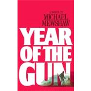 Year of the Gun by Mewshaw, Michael, 9780743222358