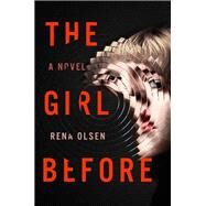 The Girl Before by Olsen, Rena, 9781101982358