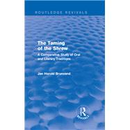 The Taming of the Shrew (Routledge Revivals): A Comparative Study of Oral and Literary Versions by Brunvand; Jan Harold, 9781138852358