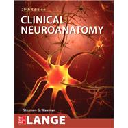 Clinical Neuroanatomy, Twentyninth Edition by Waxman, Stephen, 9781260452358