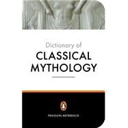 The Penguin Dictionary of Classical Mythology by Grimal, Pierre; Kershaw, Stephen; Maxwell-Hyslop, A. R., 9780140512359