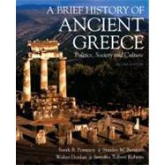 A Brief History of Ancient Greece Politics, Society, and Culture by Pomeroy, Sarah B.; Burstein, Stanley M.; Donlan, Walter; Tolbert Roberts, Jennifer, 9780195372359