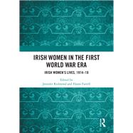 Irish Women in the First World War Era by Redmond, Jennifer; Farrell, Elaine, 9780367322359