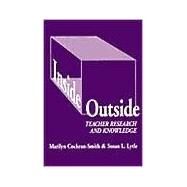 Inside/Outside by Cochran-Smith, Marilyn; Lytle, Susan L., 9780807732359
