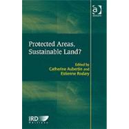 Protected Areas, Sustainable Land? by Aubertin,Catherine, 9781409412359