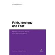 Faith, Ideology and Fear Muslim Identities Within and Beyond Prisons by Marranci, Gabriele, 9781441162359