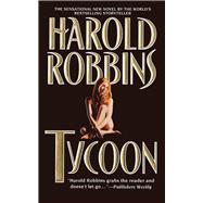 Tycoon A Novel by Robbins, Harold, 9781451682359