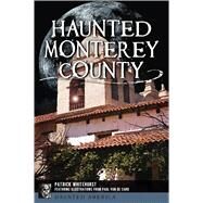 Haunted Monterey County by Whitehurst, Patrick; De Carr, Paul Van, 9781467142359