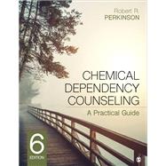 Chemical Dependency Counseling by Robert R. Perkinson, 9781544362359
