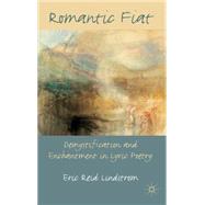 Romantic Fiat Demystification and Enchantment in Lyric Poetry by Lindstrom, Eric, 9780230282360