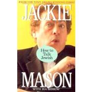 How to Talk Jewish by Mason, Jackie; Berkow, Ira, 9780312072360