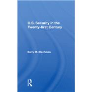 U.s. Security In The Twenty-first Century by Blechman, Barry M., 9780367212360