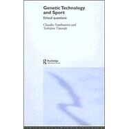 Genetic Technology and Sport: Ethical Questions by Tamburrini; Claudio, 9780415342360