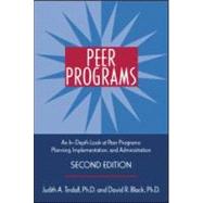 Peer Programs: An In-Depth Look at Peer Programs: Planning, Implementation, and Administration by Tindall; Judith, 9780415962360