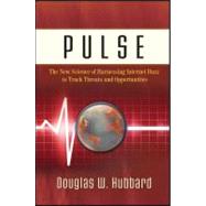 Pulse : The New Science of Harnessing Internet Buzz to Track Threats and Opportunities by Hubbard, Douglas W., 9780470932360