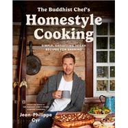 The Buddhist Chef's Homestyle Cooking Simple, Satisfying Vegan Recipes for Sharing by Cyr, Jean-Philippe, 9780525612360