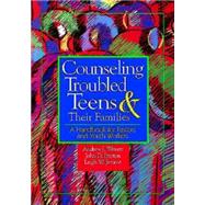 Counseling Troubled Teens and Their Families by Weaver, Andrew J.; Preston, John; Jerome, Leigh W., 9780687082360