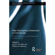 New Participatory Dimensions in Civil Society: Professionalization and Individualized Collective Action by van Deth; Jan W., 9781138802360