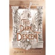 This Dark Descent by Kalyn Josephson, 9781250812360