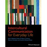 Intercultural Communication for Everyday Life by Baldwin, John R.; Coleman, Robin R. Means; González, Alberto; Shenoy-Packer, Suchitra, 9781444332360