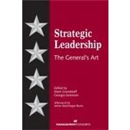 Strategic Leadership The General's Art by Grandstaff, Mark; Sorensen, Georgia, 9781567262360