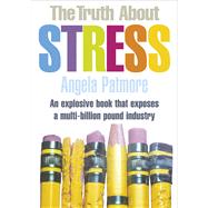 Truth About Stress by Patmore, Angela, 9781843542360