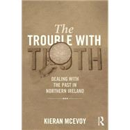 The Trouble With Truth: Dealing with the Past in Northern Ireland by McEvoy; Kieran, 9781843922360