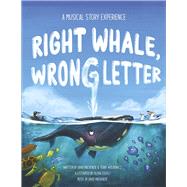 Right Whale, Wrong Letter by MacKenzie, David; Wolkowicz, Terry; Coucci, Olivia, 9798218212360