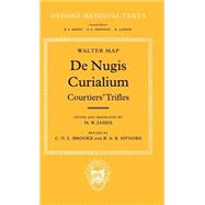 De Nugis Curialium Courtiers' Trifles by Map, Walter; James, M. R.; Brooke, Christopher N. L.; Mynors, Roger A. B., 9780198222361
