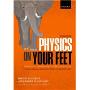 Physics on Your Feet Berkeley Graduate Exam Questions by Budker, Dmitry; Sushkov, Alexander O.; Demas, Vasiliki, 9780198842361