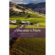 A Vineyard in Napa by Shafer, Doug; Demsky, Andy (CON); Meyer, Danny, 9780520272361