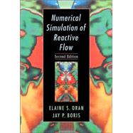 Numerical Simulation of Reactive Flow by Elaine S. Oran , Jay P. Boris, 9780521022361