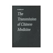 The Transmission of Chinese Medicine by Elisabeth Hsu, 9780521642361