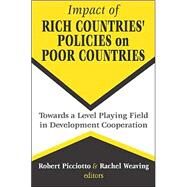 Impact of Rich Countries' Policies on Poor Countries: Towards a Level Playing Field in Development Cooperation by Weaving,Rachel, 9780765802361