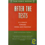After the Tests : U.S. Policy Toward India and Pakistan by Hass, Richard N.; Halperin, Morton H., 9780876092361