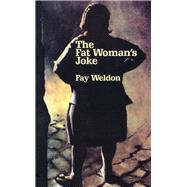 The Fat Woman's Joke by Weldon, Fay, 9780897332361
