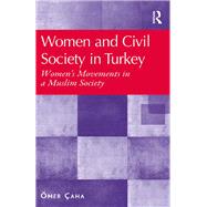 Women and Civil Society in Turkey: Women's Movements in a Muslim Society by aha,+mer, 9781138272361