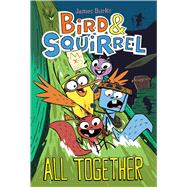 Bird & Squirrel All Together: A Graphic Novel (Bird & Squirrel #7) by Burks, James, 9781338252361