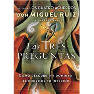 Las tres preguntas by Don Miguel Ruiz; Barbara Emrys, 9781400212361