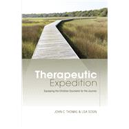 Therapeutic Expedition Equipping the Christian Counselor for the Journey by Thomas, John C.; Sosin, Lisa, 9781433672361