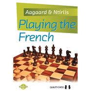 Playing the French by Aagaard, Jacob; Ntirlis, Nikolaos, 9781907982361