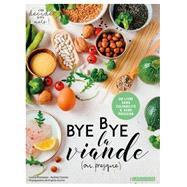 Bye bye la viande (ou presque) ! by Audrey Cosson; Louise Browaeys, 9782035972361