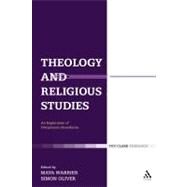 Theology and Religious Studies An Exploration of Disciplinary Boundaries by Warrier, Maya; Oliver, Simon, 9780567032362